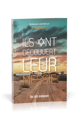Ils ont découvert leur Messie  - Des Juifs témoignent