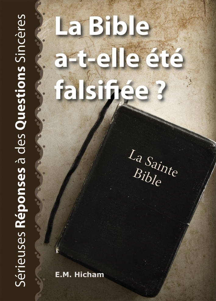 Bible a-t-elle été falsifiée ? (La) - Sérieuses réponses à des questions sincères