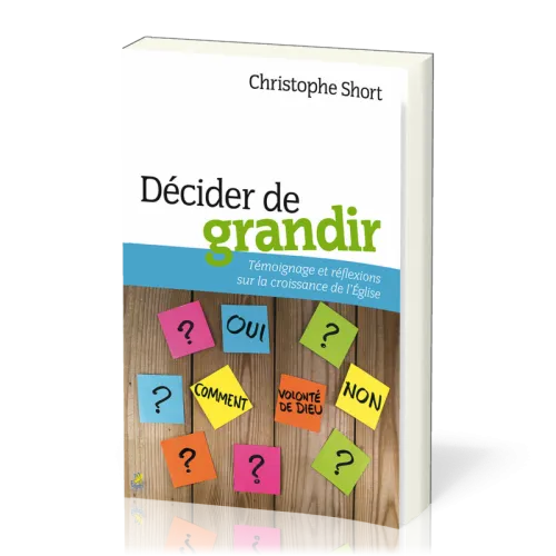 Décider de grandir  - Témoignage et réflexions sur la croissance de l'Église