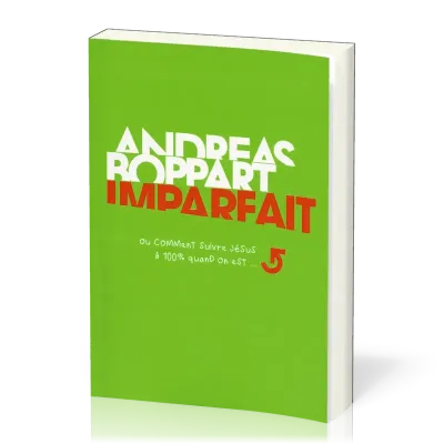 Imparfait ou comment suivre Jésus à 100% quand on est… imparfait?