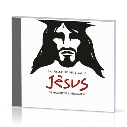 Jésus, de Nazareth à Jérusalem [CD 2017] La Fresque musicale