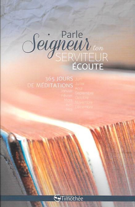 Parle Seigneur, ton serviteur écoute - 365 jours de méditations