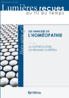 Dangers de l'homéopathie (Les) - suivi de : La Sophrologie, un regard chrétien [Lumières reçues...