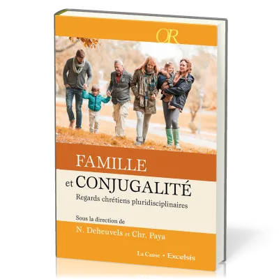 Famille et conjugalité - Regards chrétiens pluridisciplinaires