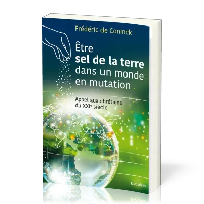 Être sel de la terre dans un monde en mutation - Appel aux chrétiens du XXIe siècle