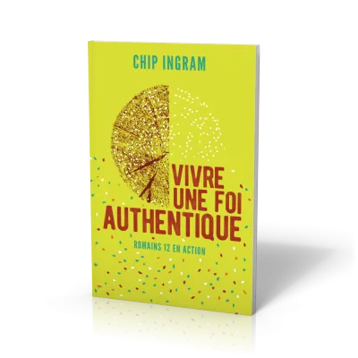 Vivre une foi authentique - Romains 12 en action