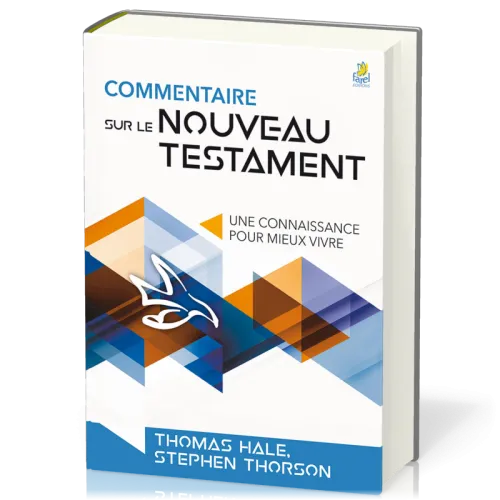 Commentaire sur le Nouveau Testament - Une connaissance pour mieux vivre