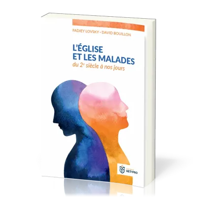 Église et les malades (L') - du 2e siècle à nos jours