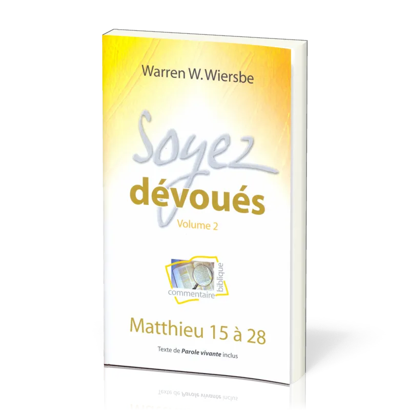 Soyez dévoués vol.2 - Matthieu 15 à 28