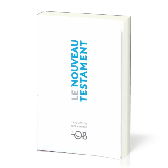 Nouveau Testament TOB 2010, compact, blanc - Traduction Œcuménique de la Bible, broché