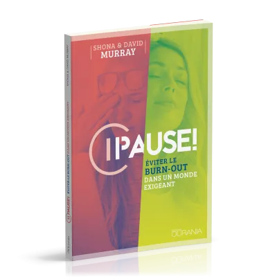 Pause! - Éviter le burn-out dans un monde exigeant