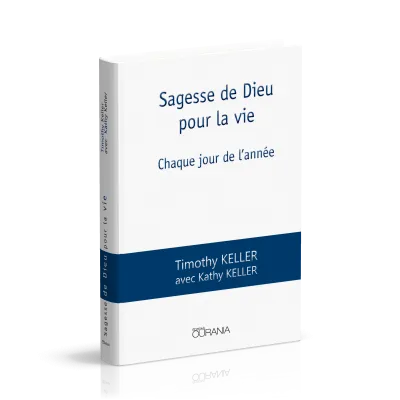 Sagesse de Dieu pour la vie - Chaque jour de l'année