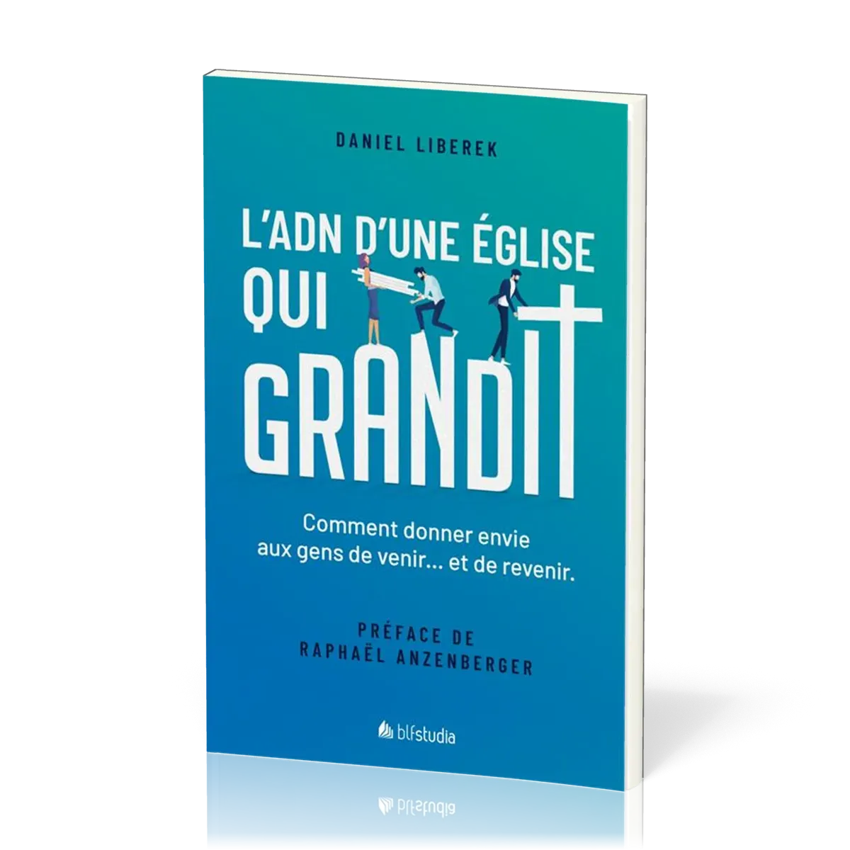 ADN d'une Église qui grandit (L') - Comment donner envie aux gens de venir… et de revenir. [coll....