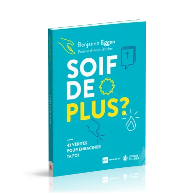 Soif de plus? - 42 vérités pour enraciner ta foi