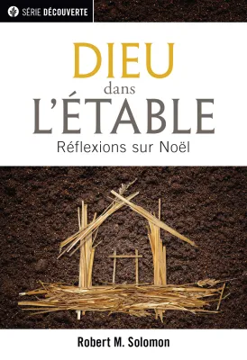 Dieu dans l'étable - Réflexions sur Noël [brochure NPQ  série Découverte]