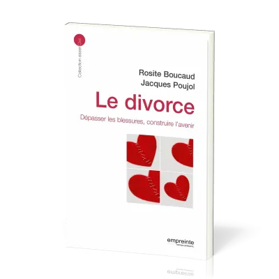 Divorce (Le) - Dépasser les blessures, construire l'avenir