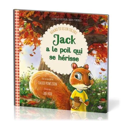 Jack a le poil qui se hérisse - Quand tu es en colère [Leçons de vie pour cœurs tendres]