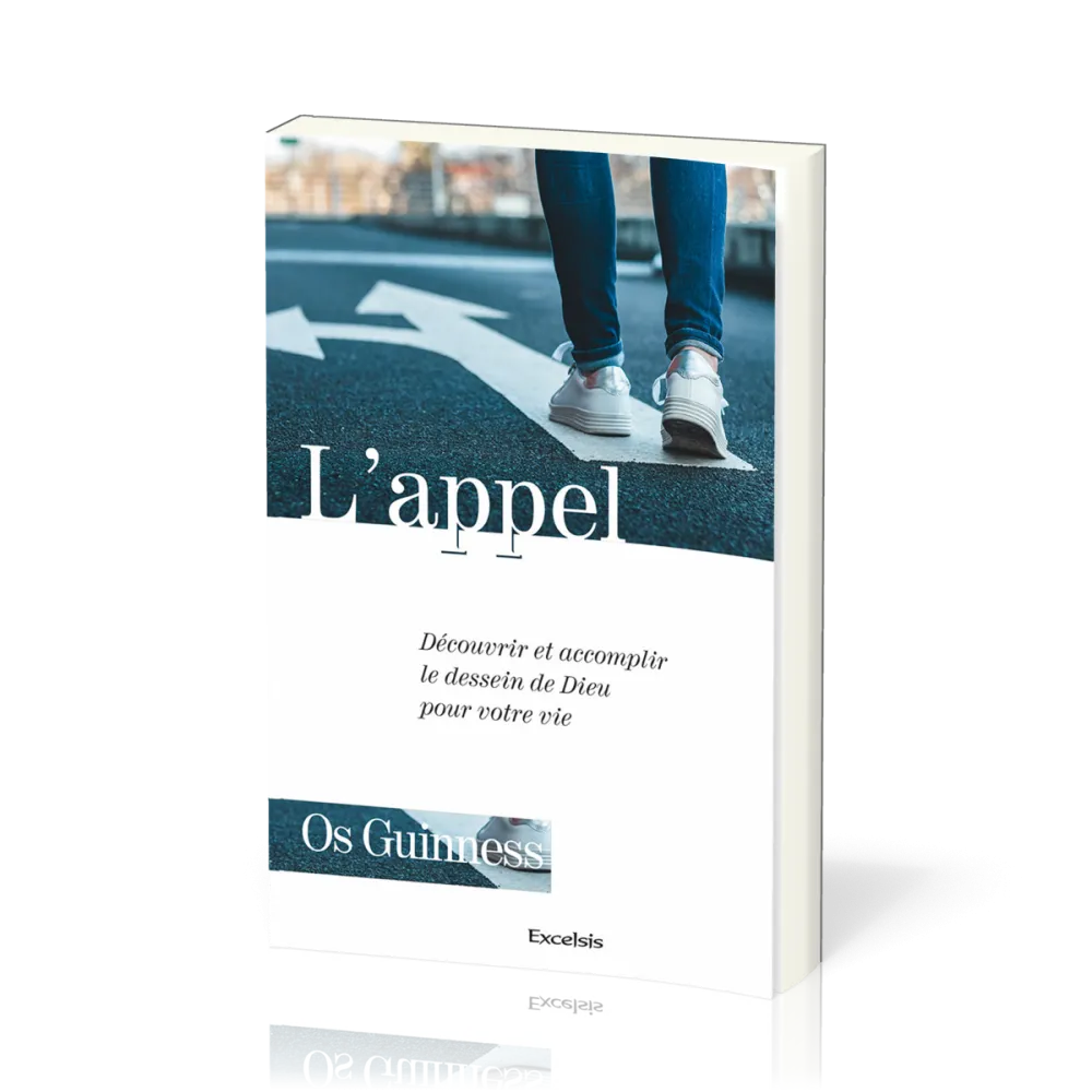 L’Appel - Découvrir et accomplir le dessein de Dieu pour votre vie