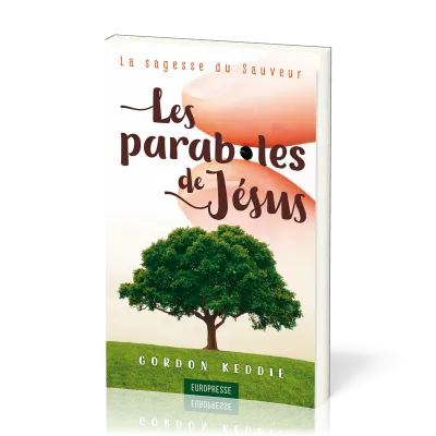 Paraboles de Jésus (Les) - La sagesse du Sauveur
