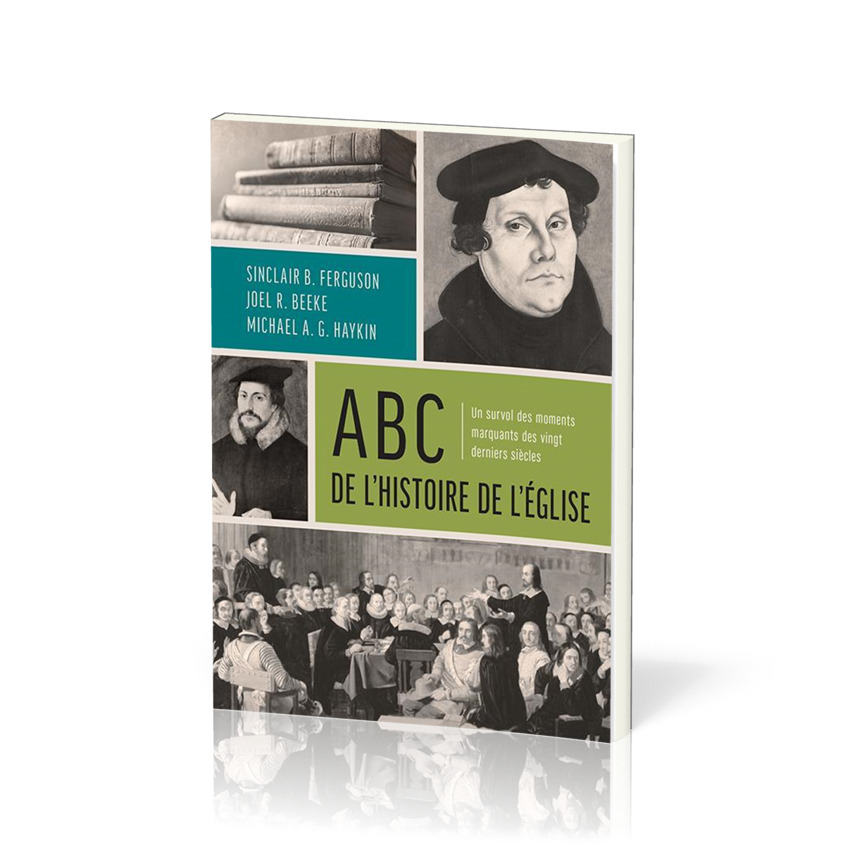 ABC de l'histoire de l'Église - Un survol des moments marquants des vingt derniers siècles
