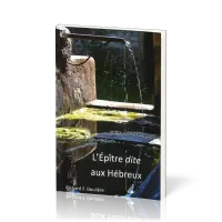 L’Épître dite aux Hébreux - [commentaire biblique]