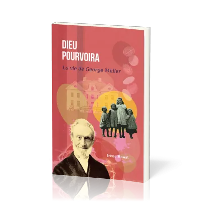 Dieu pourvoira - La vie de George Müller