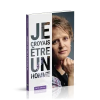 Je croyais être un homme