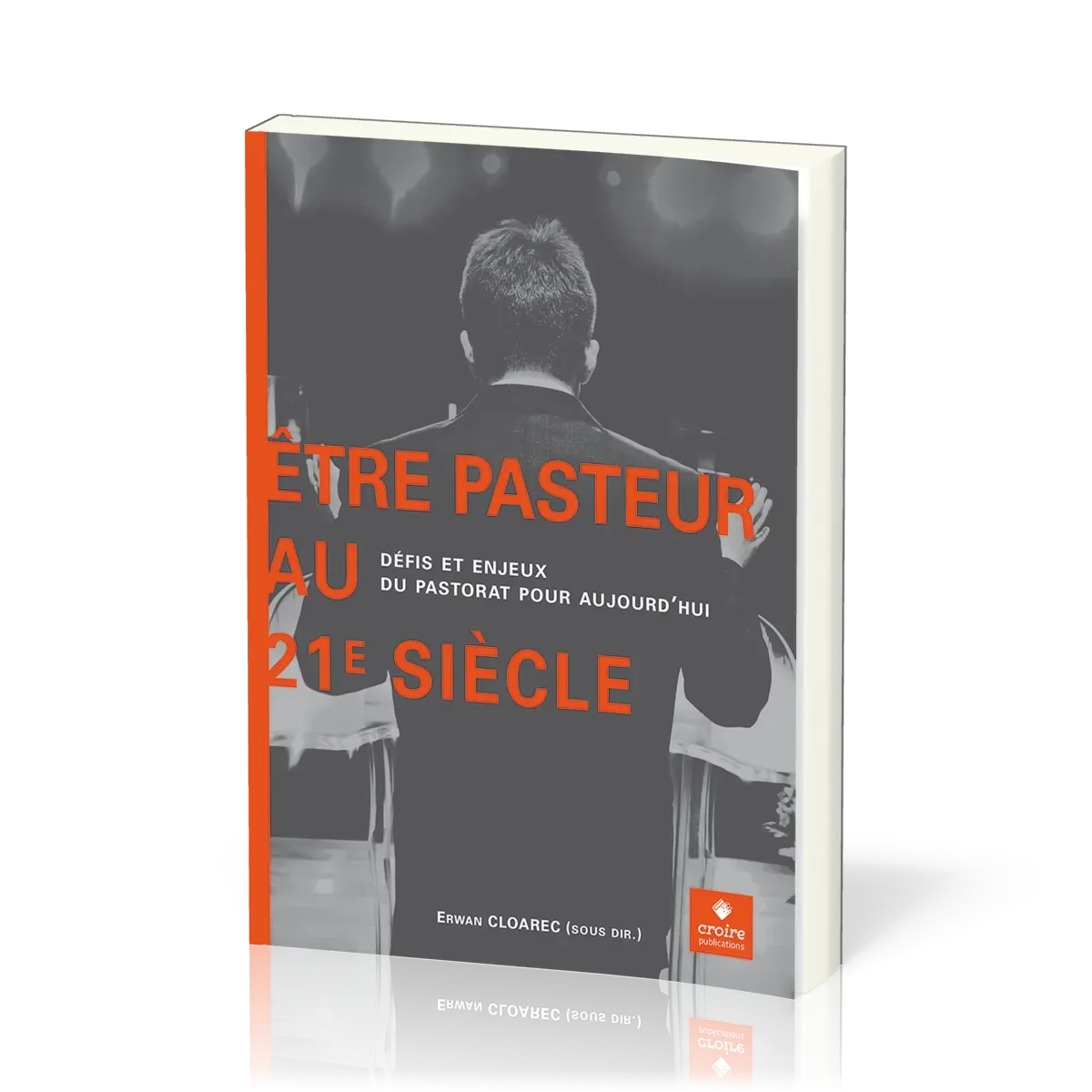 Être pasteur au 21e siècle - Défis et enjeux du pastorat pour aujourd’hui