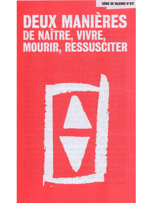 Deux manières de naître, vivre, mourir, ressusciter - Uniquement par 100 ex. [série Perspectives...