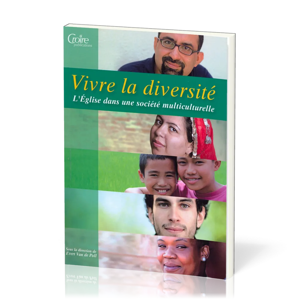 Vivre la diversité - L'Eglise dans une société multiculturelle - Série: les cahiers de l'école...