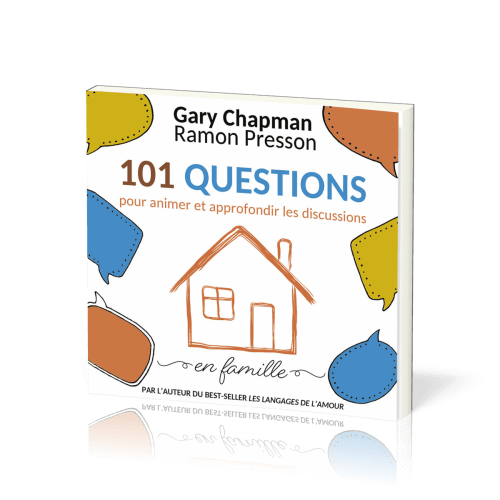 101 questions pour animer et approfondir les discussions en famille