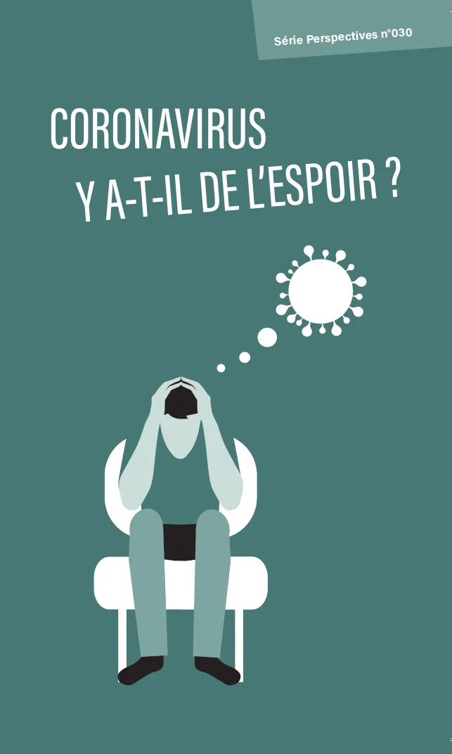 Coronavirus, y a-t-il de l'espoir ? - Uniquement par 100 ex. [série Perspectives No 030]