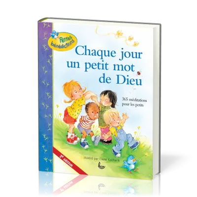 Chaque jour un petit mot de Dieu - 365 méditations pour les enfants - 2ème édition