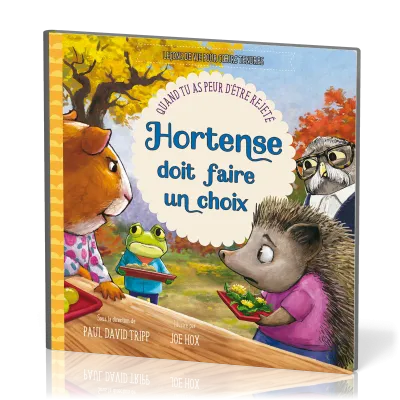 Hortense doit faire un choix - Quand tu as peur d’être rejeté [Leçons de vie pour cœurs tendres]