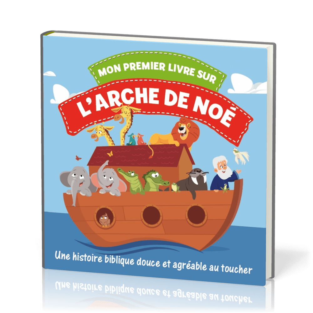 Mon premier livre sur l'arche de Noé [Livre en tissu] - Une histoire biblique douce et agréable...