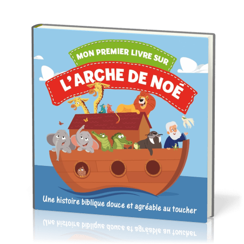 Mon premier livre sur l'arche de Noé [Livre en tissu] - Une histoire biblique douce et agréable...