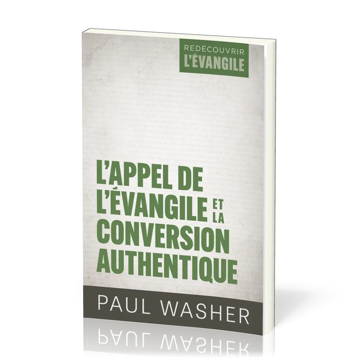 Appel de l'Évangile et la conversion authentique (L') - [Série Redécouvrir l'Évangile]