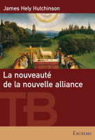 Nouveauté de la nouvelle alliance (La)