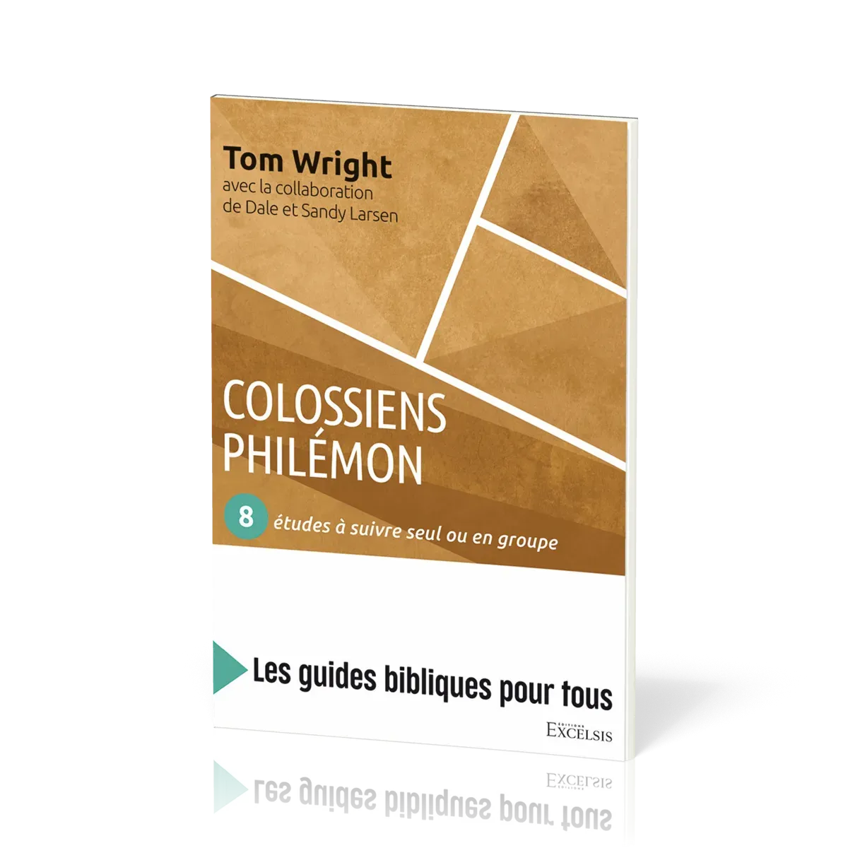 Colossiens, Philémon : 8 études à suivre seul ou en groupe - [coll. Les guides bibliques pour tous]