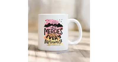 Tasse "His mercies are new every morning" - Lamentations 3.22