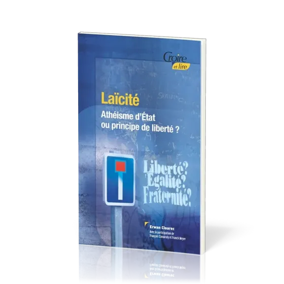 Laïcité  - Athéisme d'état ou principe de liberté ?