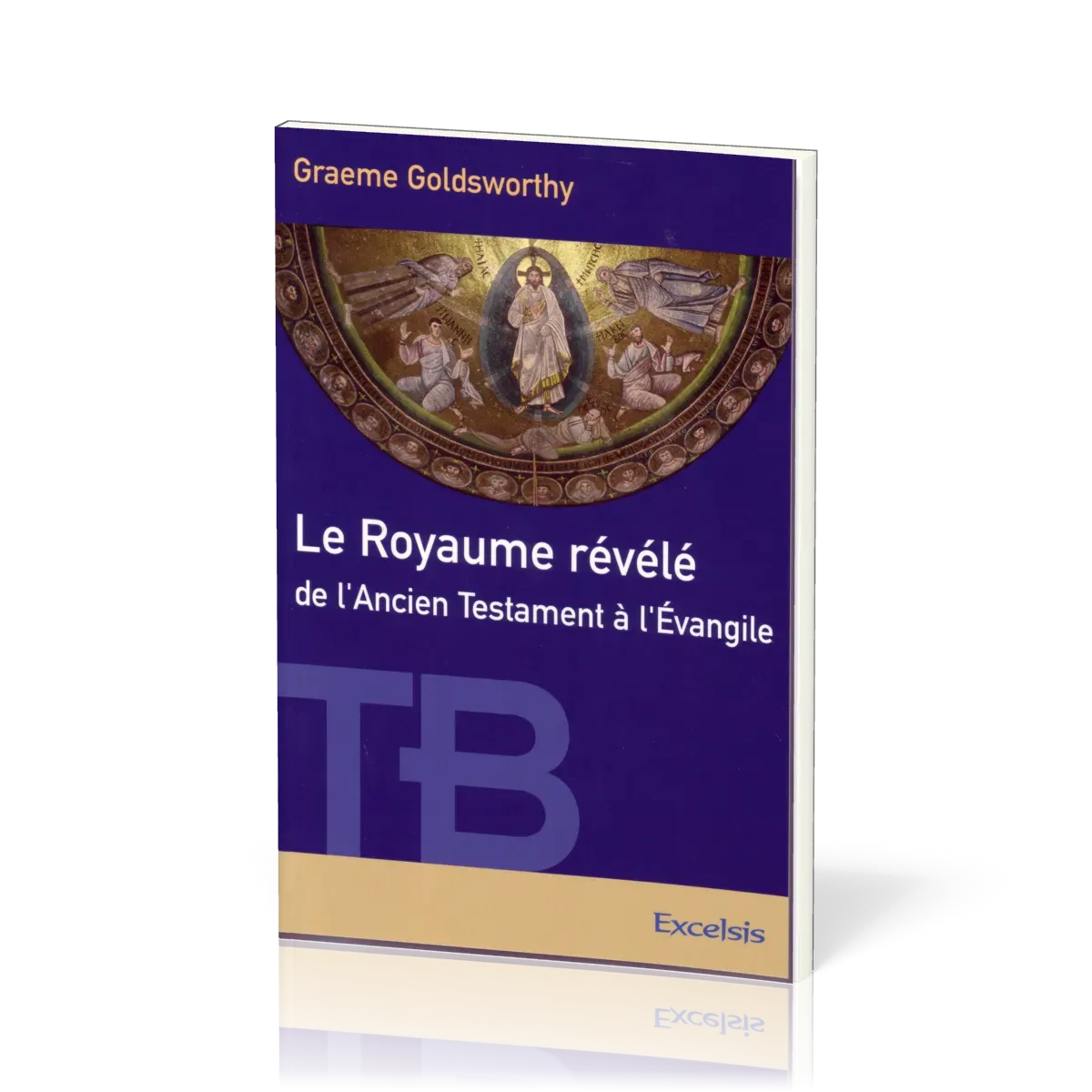 Royaume révélé de l’Ancien Testament à l’Évangile (Le) - [coll. Théologie Biblique]