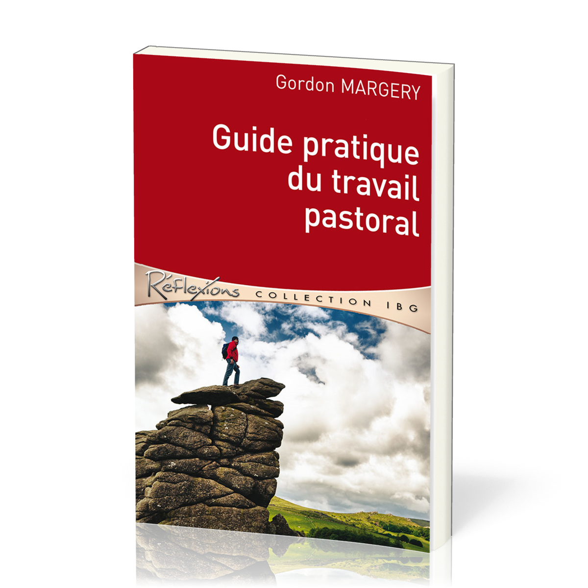 Guide pratique du travail pastoral  - [Réflexions - collection IBG]
