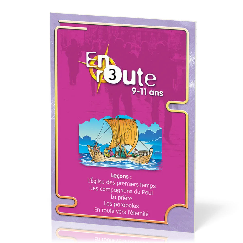 En route 3 - L’Église des premiers temps, Les compagnons de Paul, La prière, Les paraboles, En...