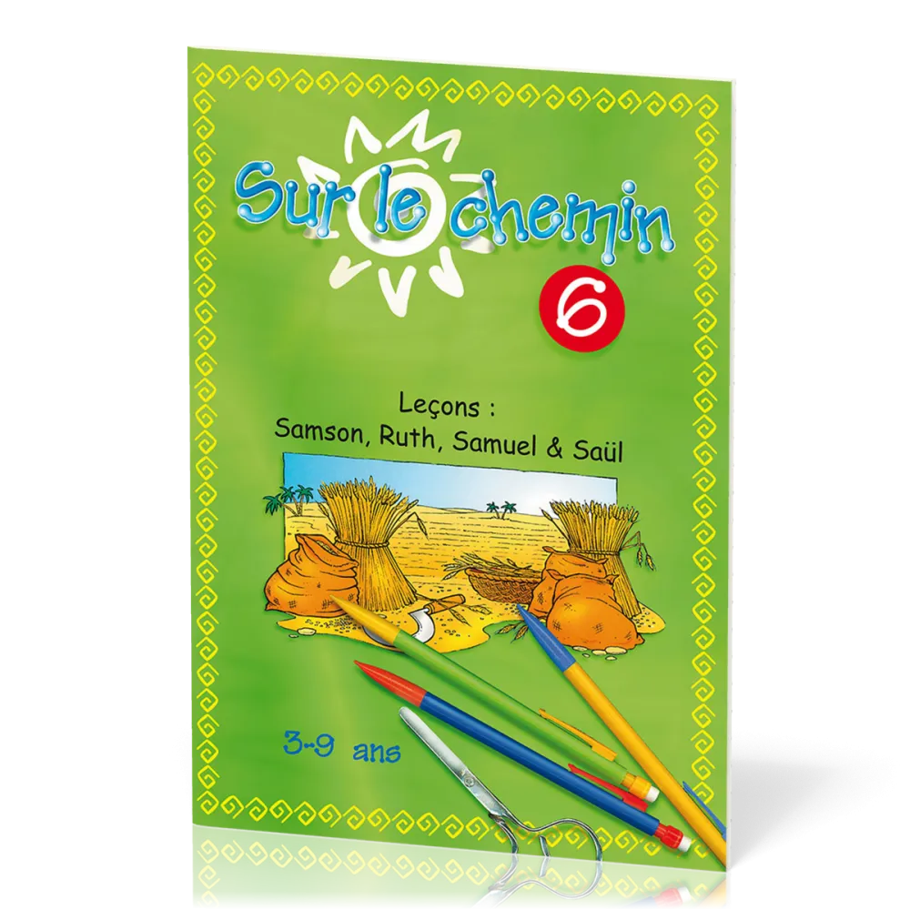 Sur le chemin 6 - Samson, Ruth, Samuel & Saül