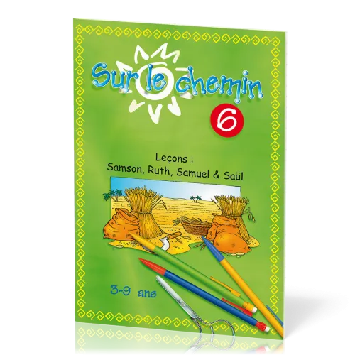 Sur le chemin 6 - Samson, Ruth, Samuel & Saül