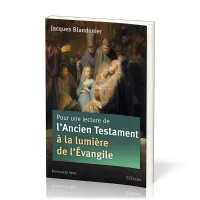 Pour une lecture de l'Ancien Testament à la lumière de l’Évangile - 2e édition révisée