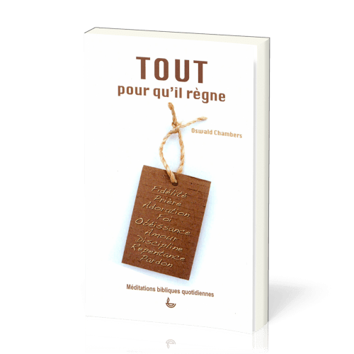 Tout pour qu'il règne - Souple, nouvelle édition - méditations quotidiennes