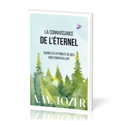 Connaissance de l’Éternel (La) - Quand les attributs de Dieu nous émerveillent