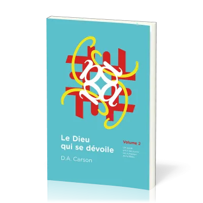 Dieu qui se dévoile, volume 2 (Le) - Un guide pour découvrir les richesses de la Bible [coll....